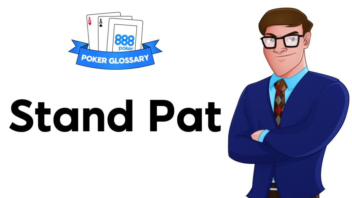 Stand Pat Poker Definition 888poker
